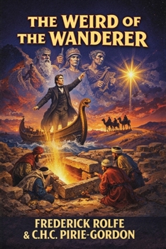 The Weird of the Wanderer: Being the Papyrus Records of Some Incidents in One of the Previous Lives of Mr. Nicholas Crabbe