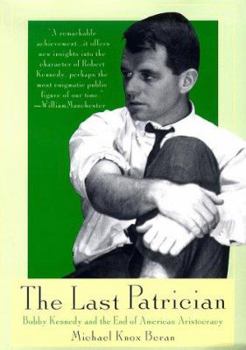 Hardcover The Last Patrican: Bobby Kennedy and the End of the American Aristocracy Book