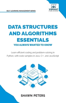 Data Structures and Algorithms Essentials You Always Wanted to Know