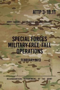 Paperback ATTP 3-18.11 Special Forces Military Free-Fall Operations: October 2011 Book