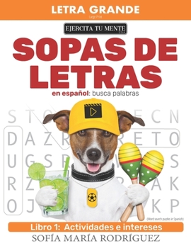 Paperback Sopas de Letras en Español - Libro 1: Busca palabra (Word search puzzles in Spanish) - Letra Grande (Large Print) [Spanish] Book