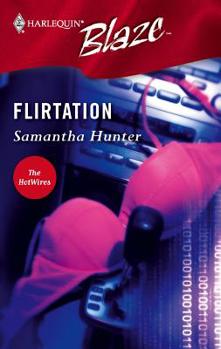 Flirtation (The HotWires) (Harlequin Blaze #235) - Book #3 of the HotWires