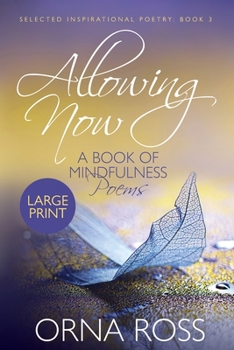 Paperback Allowing Now: A Book of Mindfulness Poetry [Large Print] Book