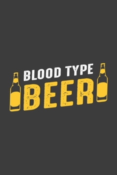 Blood type Beer: Lined Notebook / Journal Gift For Him Her, 130 Pages 6x9, Soft Cover Matte Finish