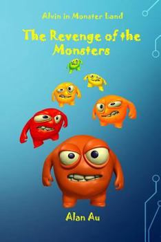 Paperback The Revenge of the Monsters: Alvin in Monster Land Book