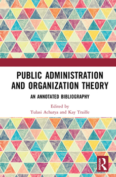 Public Administration and Organization Theory: An Annotated Bibliography