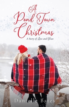 Paperback A Pond Town Christmas: A Story of Love & Trust Book
