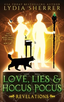 Love, Lies, and Hocus Pocus: Revelations - Book #2 of the Lily Singer Adventures