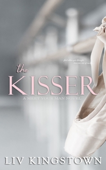 The Kisser: A Meet Your Man Novel - Book #2 of the Meet Your Man