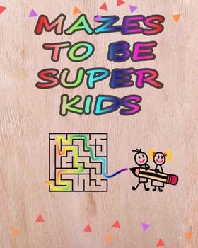 Paperback Mazes to be super kids Book