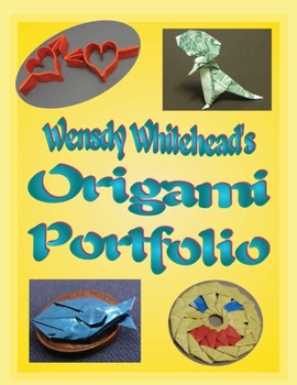 Wensdy Whitehead's Origami Portfolio