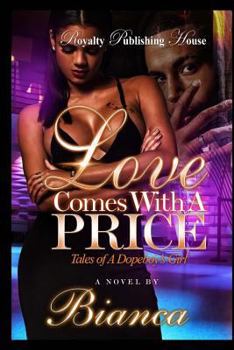 Loves Comes With a Price: Tales of a Dopeboy's Girl - Book #1 of the Love Comes with a Price: Tales of a Dopeboy's Girl