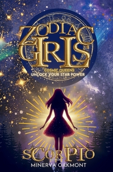 Paperback Zodiac Girls Cosmic Queens: Unlock Your Star Power Scorpio Edition Book