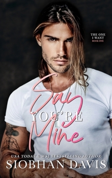 Say You're Mine: Alternate Cover (The One I Want Duet)