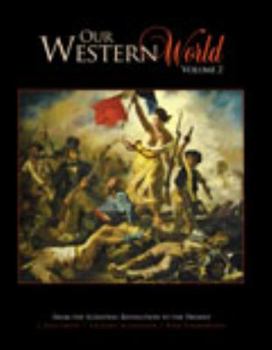 Our Western World Volume 2: From the Scientific Revolution to the Present