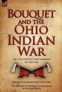 Hardcover Bouquet & the Ohio Indian War: Two Accounts of the Campaigns of 1763-1764 Book