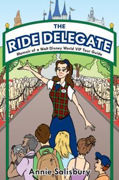 Paperback The Ride Delegate: Memoir of a Walt Disney World VIP Tour Guide Book