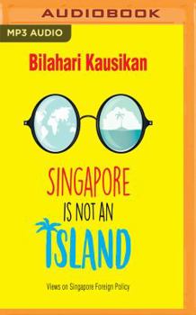 MP3 CD Singapore Is Not an Island: Views on Singapore Foreign Policy Book