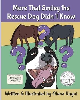 Paperback More That Smiley the Rescue Dog Didn't Know Book