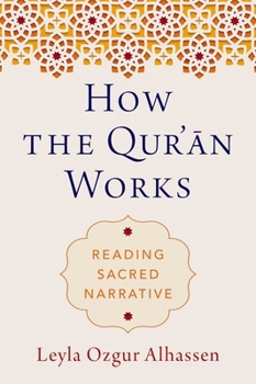 Hardcover How the Qur'ān Works: Reading Sacred Narrative Book