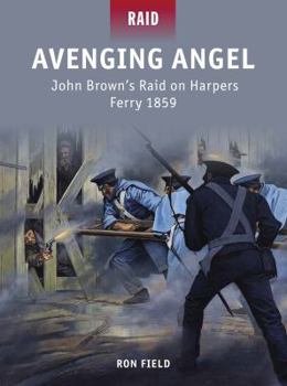 Paperback Avenging Angel: John Brown's Raid on Harpers Ferry 1859 Book