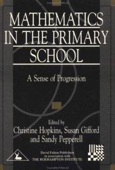 Paperback Mathematics in the Primary School: A Sense of Progression Book
