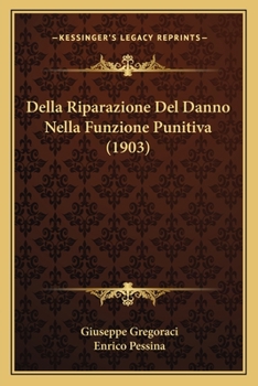 Paperback Della Riparazione Del Danno Nella Funzione Punitiva (1903) [Italian] Book