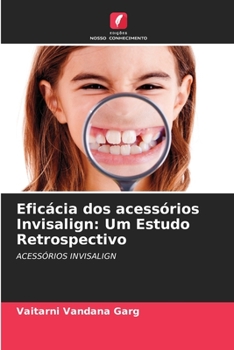 Paperback Eficácia dos acessórios Invisalign: Um Estudo Retrospectivo [Portuguese] Book
