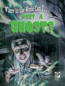 Hardcover Meet a Ghost? (Where in the World Can I… ?) Book