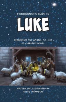 Paperback A Cartoonist's Guide to the Gospel of Luke: A Full-Color Graphic Novel Book