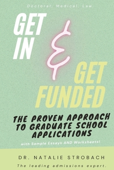 Paperback Get In. Get Funded. The Proven Approach to Graduate School Applications Book