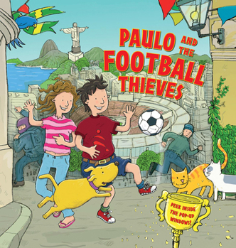 Hardcover Paulo and the Football Thieves: Peek Inside the Pop-Up Windows! Book