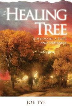 Paperback The Healing Tree: A Mermaid, a Poet, and a Miracle Book