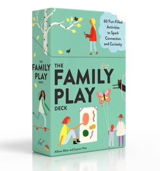 Chronicle Books The Family Play Deck - 60 Fun-Filled Activities to Spark Connection and Curiosity