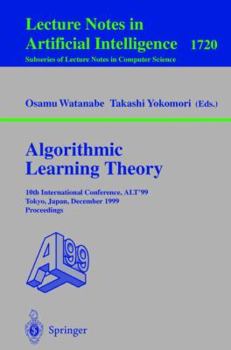 Paperback Algorithmic Learning Theory: 10th International Conference, Alt '99 Tokyo, Japan, December 6-8, 1999 Proceedings Book