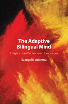 Paperback The Adaptive Bilingual Mind: Insights from Endangered Languages Book