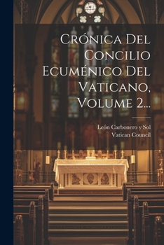 Paperback Crónica Del Concilio Ecuménico Del Vaticano, Volume 2... [Spanish] Book