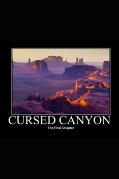 Paperback Cursed Canyon: The Final Chapter Book