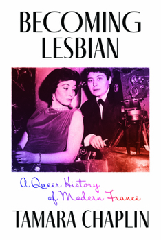 Paperback Becoming Lesbian: A Queer History of Modern France Book
