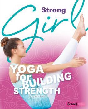 Hardcover Strong Girl: Yoga for Building Strength Book