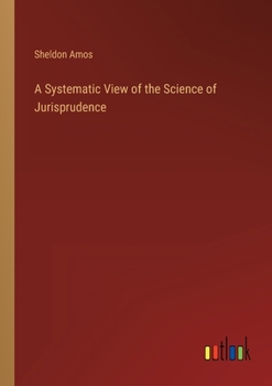 Paperback A Systematic View of the Science of Jurisprudence Book