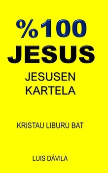 Paperback %100 Jesus: Jesusen Kartela [Basque] Book