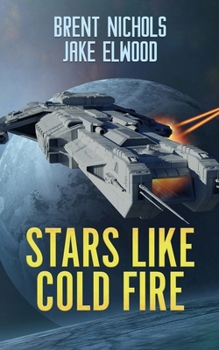 Stars Like Cold Fire - Book #1 of the Alien Sky