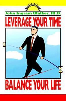 Paperback Leverage Your Time Balance Your Life Book