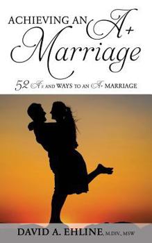 Paperback Achieving an A+ Marriage Book