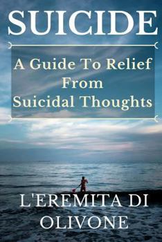 Paperback Suicide: A Guide To Relief From Suicidal Thoughts Book