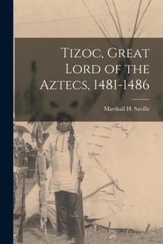 Paperback Tizoc, Great Lord of the Aztecs, 1481-1486 Book