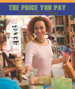 Paperback The Price You Pay: A Look at Supply and Demand Book