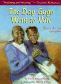Hardcover The Day Gogo Went to Vote: South Africa, 1994 Book
