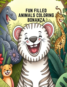 Paperback Fun Filled Animals Coloring Bonanza: Cute and Fun Book